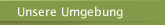 Unsere Umgebung
